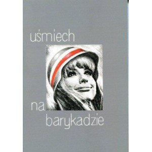 UŚMIECH NA BARYKADZIE - HALINA CIESZKOWSKA