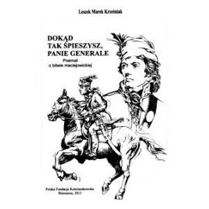 "DOKĄD TAK ŚPIESZYSZ, PANIE GENERALE - POEMAT O BITWIE MACIEJOWICKIEJ"